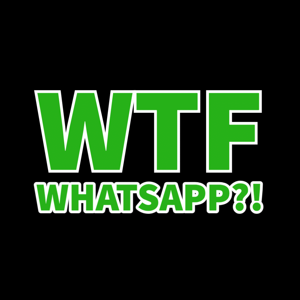 WTF WhatsApp?!